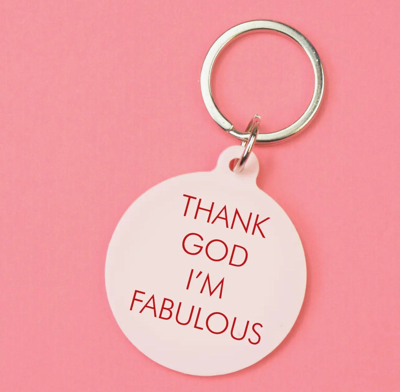 Thank god i'm fabulous keytag