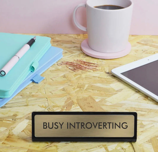 'Busy Introverting' desk plate