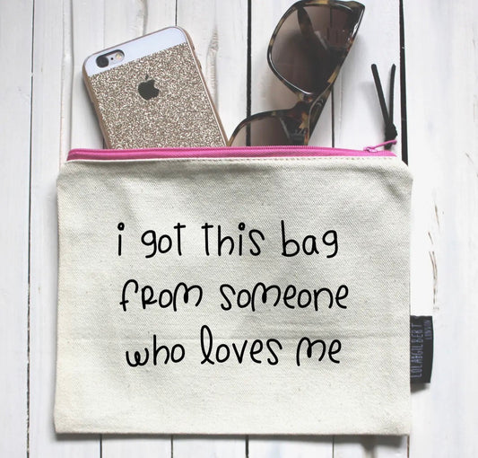 I got this bag from someone who loves me