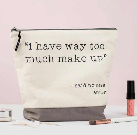 I have way too much makeup