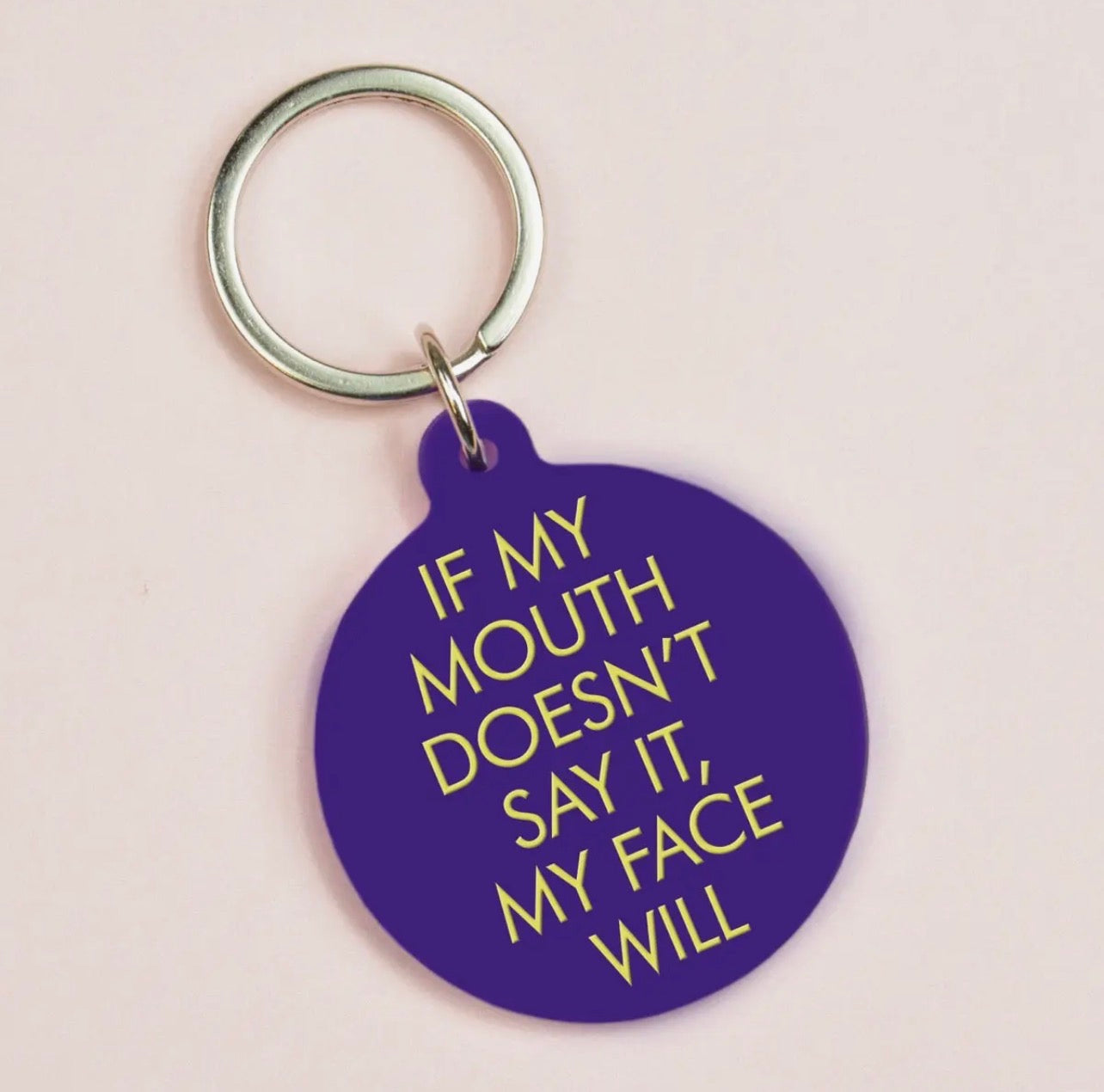'If My Mouth Doesn't Say It, My Face Will'  key tag