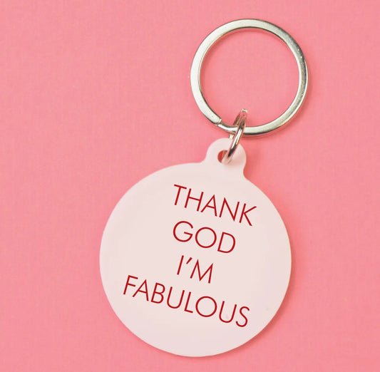 Thank god i'm fabulous keytag