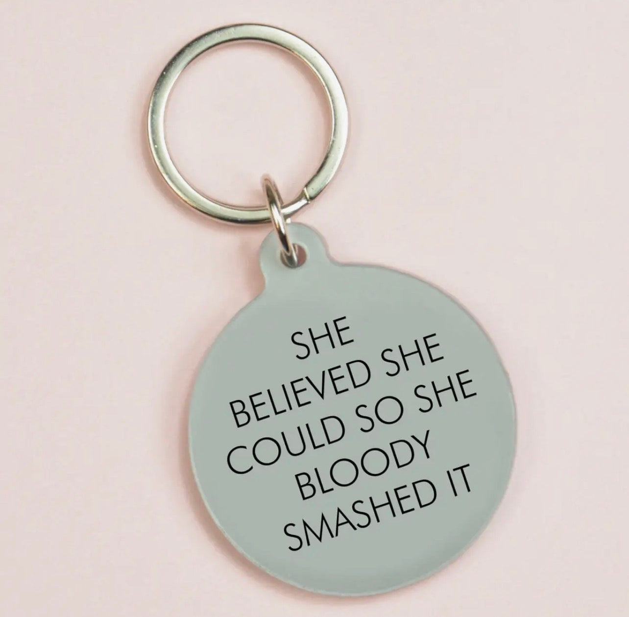 'She Believed She Could So She Bloody Smashed It' key tag
